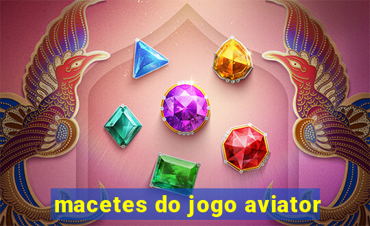 macetes do jogo aviator